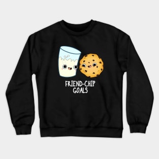 Friend-Chip Goals Cute Milk And Cookies Pun Crewneck Sweatshirt